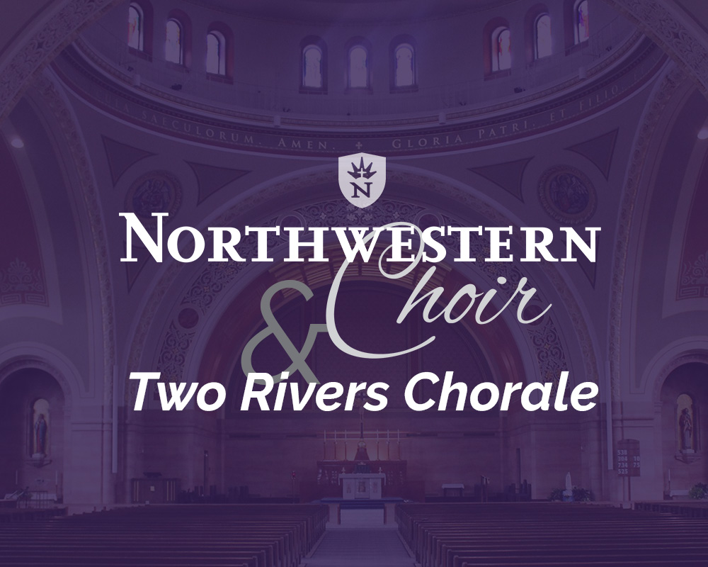 Concert: Northwestern Choir & Two Rivers Chorale